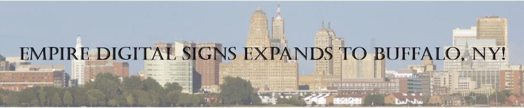 Empire Digital Signs EXPANDS INTO BUFFALO (Press Release)